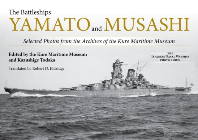 The Battleships Yamato and Musashi: Selected