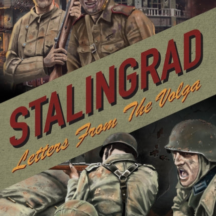 Stalingrad: Letters from the Volga