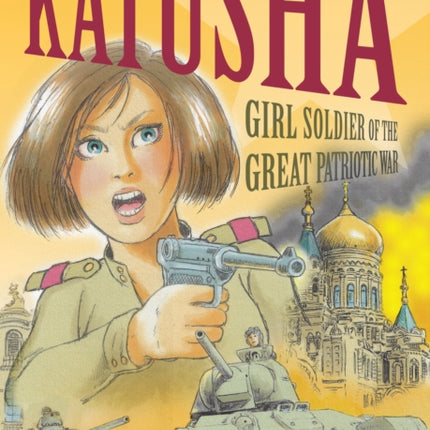 Katusha: Girl Soldier of the Great Patriotic War