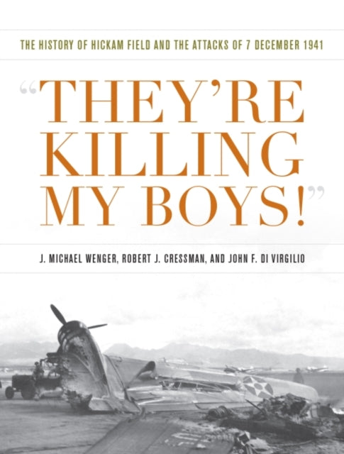 They're Killing My Boys: The History of Hickam