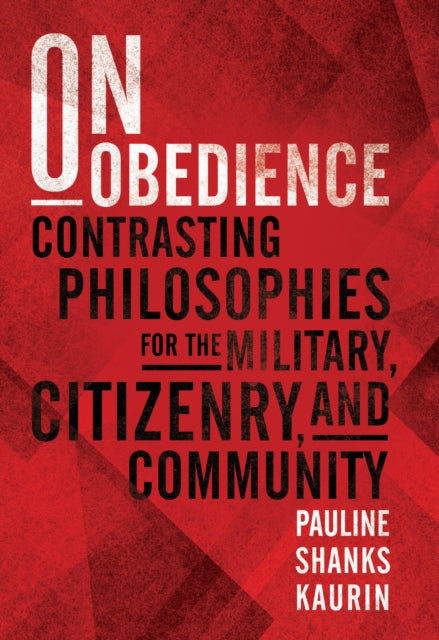 On Obedience: Contrasting Philosophies for the