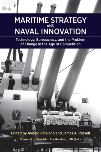 Maritime Strategy and Naval Innovation: