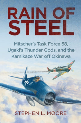 Rain of Steel: Mitscher's Task Force 58 Ugaki's