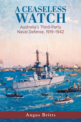 A Ceaseless Watch: Australia's Third-Party Naval