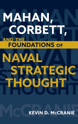 Mahan Corbett and the Foundations of Naval Strategic Thought