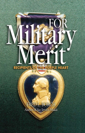 For Military Merit: Recipients of the Purple
