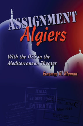 Assignment Algiers: With the OSS in the