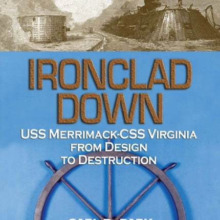 Ironclad Down: USS Merrimack-CSS Virginia from