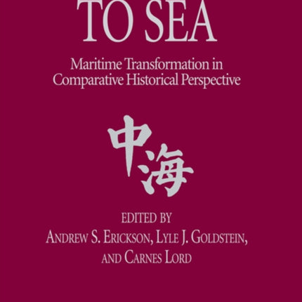 China Goes to Sea: Maritime Transformation in