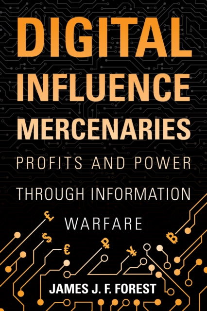 Digital Influence Mercenaries: Profits and Power