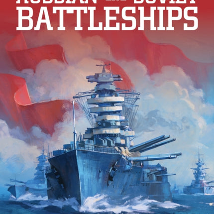 Russian and Soviet Battleships