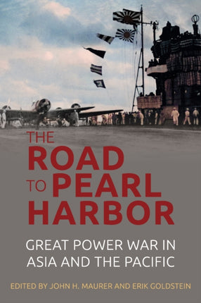 The Road to Pearl Harbor: Great Power War in Asia