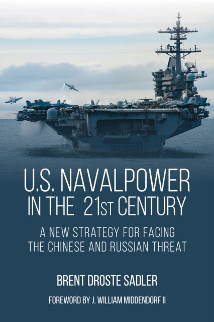 U.S. Naval Power in the 21st Century: A New