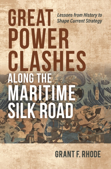 Great Power Clashes along the Maritime Silk Road: