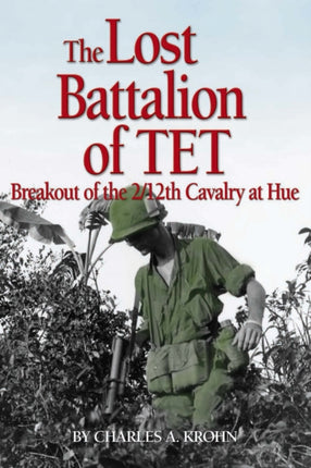Lost Battalion of Tet: The Breakout of 2/12th