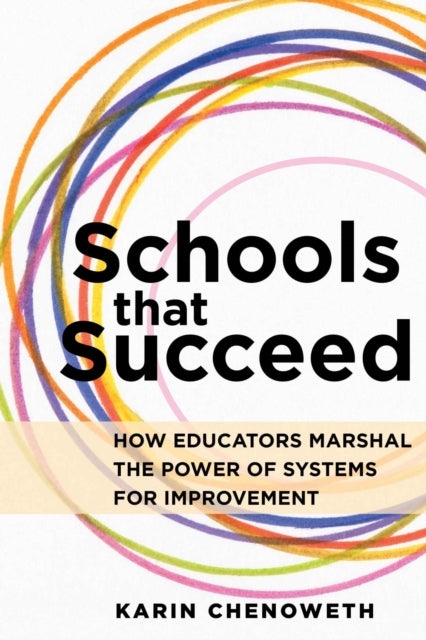 Schools That Succeed: How Educators Marshal the