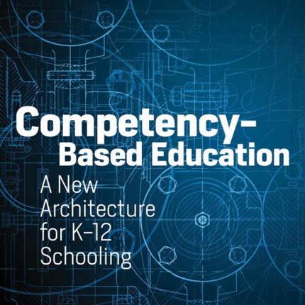 Competency-Based Education: A New Architecture