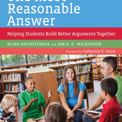 The Most Reasonable Answer: Helping Students Build Better Arguments Together