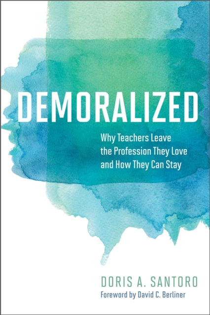 Demoralized: Why Teachers Leave the Profession