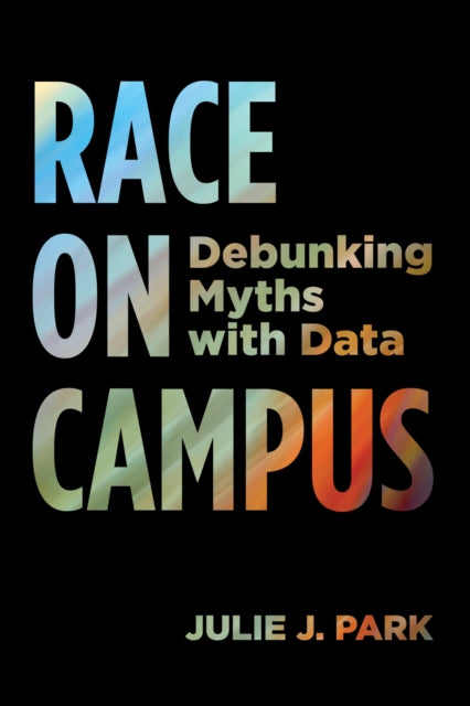 Race on Campus: Debunking Myths with Data