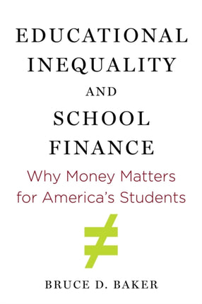Educational Inequality and School Finance: Why