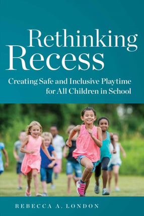 Rethinking Recess: Creating Safe and Inclusive
