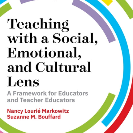 Teaching with a Social, Emotional, and Cultural Lens: A Framework for Educators and Teacher-Educators