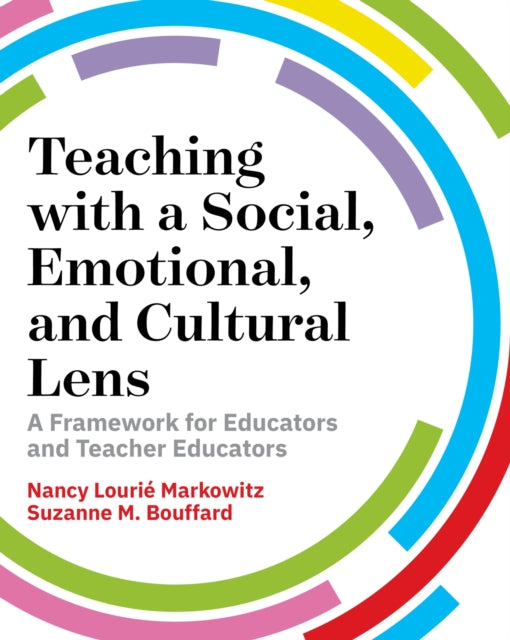 Teaching with a Social, Emotional, and Cultural Lens: A Framework for Educators and Teacher-Educators