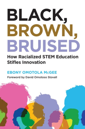Black, Brown, Bruised: How Racialized STEM