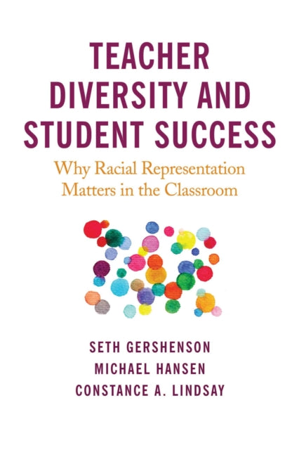 Teacher Diversity and Student Success: Why Racial