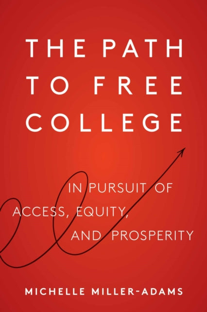 The Path to Free College: In Pursuit of Access,