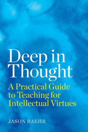 Deep in Thought: A Practical Guide to Teaching