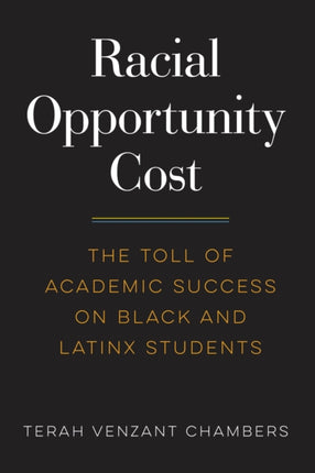 Racial Opportunity Cost: The Toll of Academic