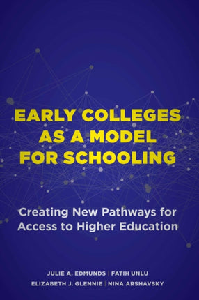 Early Colleges as a Model for Schooling: Creating