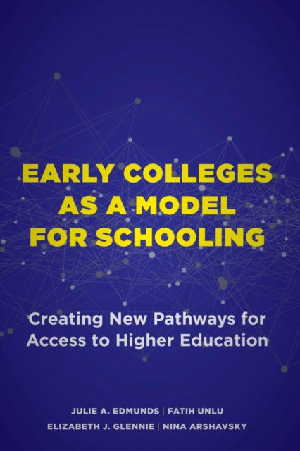 Early Colleges as a Model for Schooling: Creating