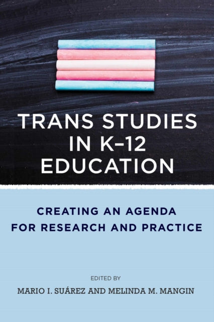 Trans Studies in K-12 Education: Creating an