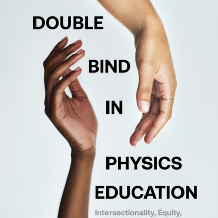 The Double Bind in Physics Education: Intersectionality, Equity, and Belonging for Women of Color