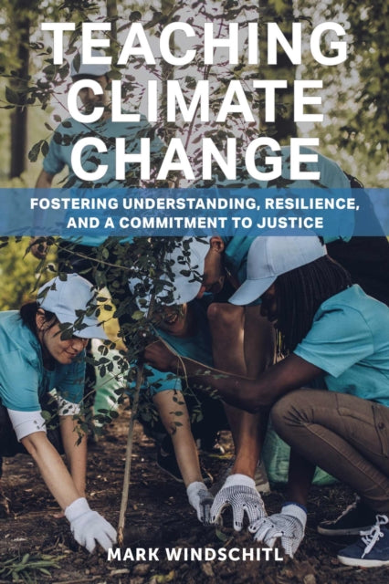 Teaching Climate Change: Fostering Understanding,