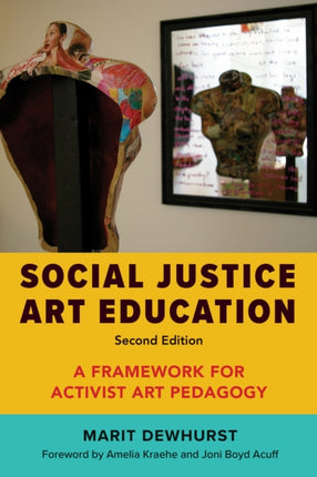 Social Justice Art Education: A Framework for Activist Art Pedagogy