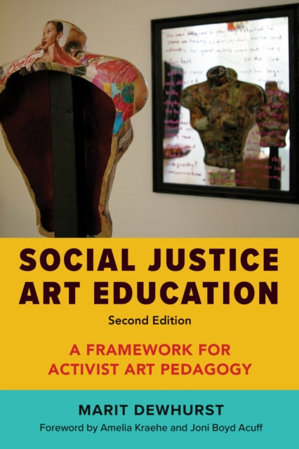 Social Justice Art Education: A Framework for Activist Art Pedagogy