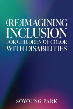 ReImagining Inclusion for Children of Color with Disabilities