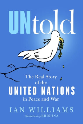 UNtold: The Real Story of the United Nations in Peace and War