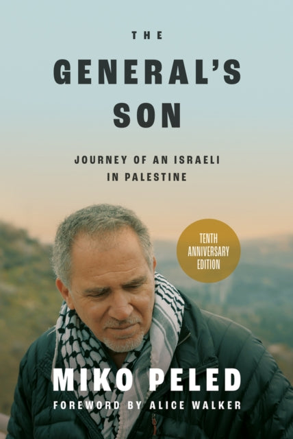 The General's Son: Journey of an Israeli in Palestine