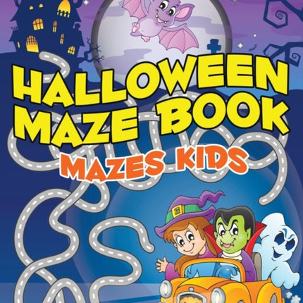 Halloween Maze Book: Mazes Kids