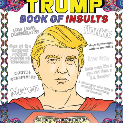 The Trump Book of Insults An Adult Coloring Book