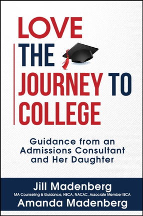 Love the Journey to College Guidance from an Admissions Consultant and Her Daughter