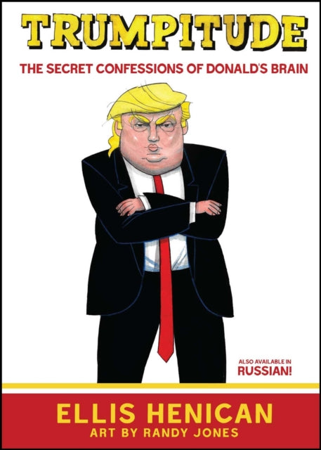 Trumpitude The Secret Confessions of Donalds Brain