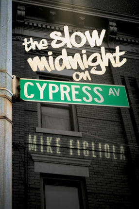 The Slow Midnight on Cypress Avenue