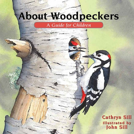 About Woodpeckers: A Guide for Children