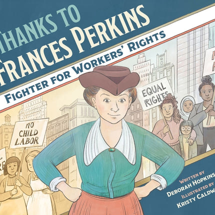 Thanks to Frances Perkins: Fighter for Workers' Rights